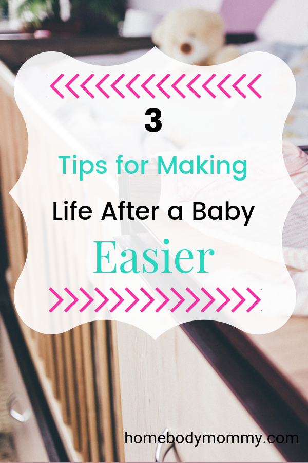 Sleeping, eating, and going to the bathroom is all going to revolve around your newborn. Here are 3 tips for making life after baby easier.