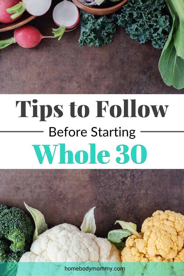 The Whole 30 can be overwhelming. These 12 tips to follow before starting the Whole 30 will set yourself up for success.
